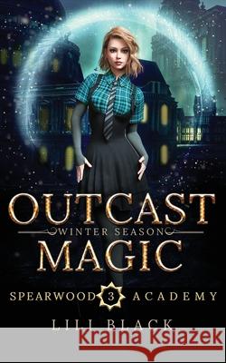 Outcast Magic: Winter Season Lili Black La Kirk Lyn Forester 9781953437679 L & L Literary Services LLC