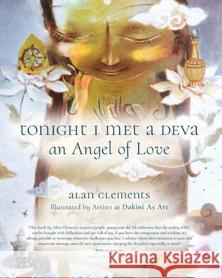 Tonight I Met a Deva, An Angel of Love Alan E. Clements 9781953508249 World Dharma Publications
