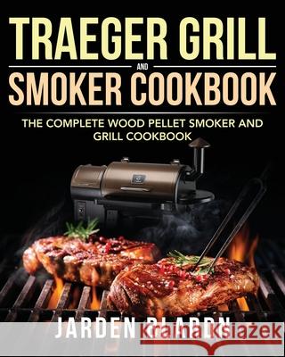 Traeger Grill & Smoker Cookbook Jarden Blardn 9781953702593 Feed Kact