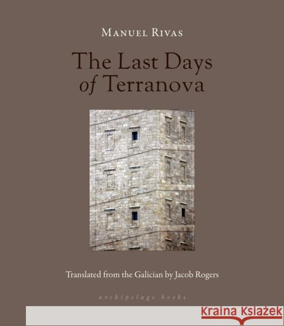 The Last Days Of Terranova Jacob Rogers 9781953861320 Archipelago Books