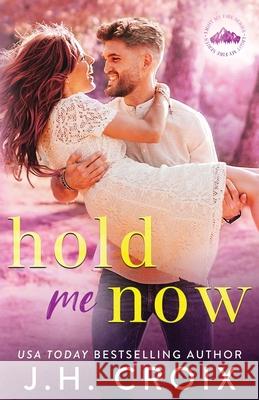 Hold Me Now Jh Croix 9781954034112 Frisky Fox Publishing, LLC