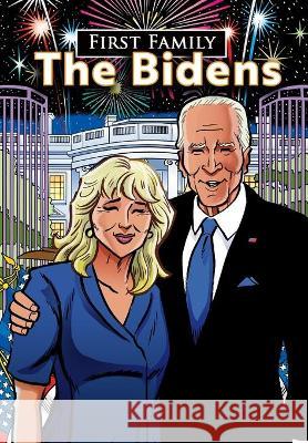 First Family: The Bidens Michael Frizell Joe Paradise 9781954044326 Tidalwave Productions