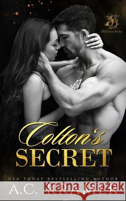 Colton's Secret: A Kinsley Elite Prequel A C Kramer 9781954183599 Ninja Newt Publishing, LLC