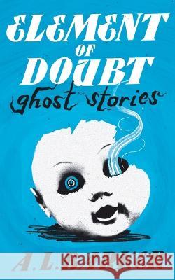 Element of Doubt: Ghost Stories A L Barker   9781954321991 Valancourt Books