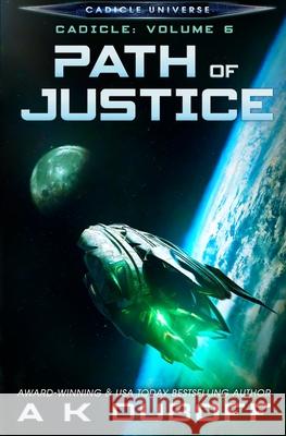 Path of Justice (Cadicle Vol. 6) A K DuBoff 9781954344037 Dawnrunner Press