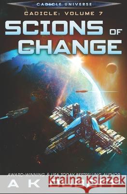 Scions of Change (Cadicle Vol. 7) A K DuBoff 9781954344044 Dawnrunner Press