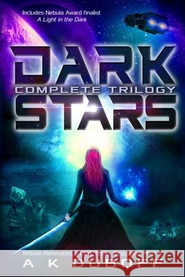 Dark Stars - Complete Trilogy A K DuBoff 9781954344150 Dawnrunner Press