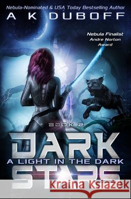 A Light in the Dark (Dark Stars Book 2) A K DuBoff 9781954344174 Dawnrunner Press