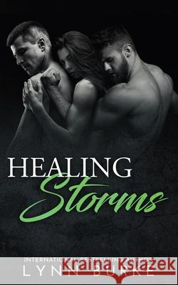 Healing Storms: A Steamy MMF Menage Romance Burke, Lynn 9781955635028 Lynn Burke