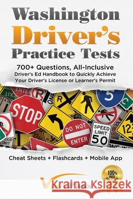 Washington Driver's Practice Tests: 700+ Questions, All-Inclusive Driver's Ed Handbook to Quickly achieve your Driver's License or Learner's Permit (C Stanley Vast Vast Pass Driver' 9781955645126 Stanley Vast