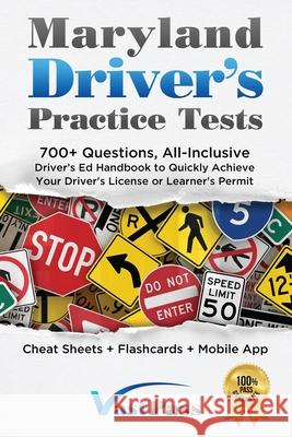 Maryland Driver's Practice Tests: 700+ Questions, All-Inclusive Driver's Ed Handbook to Quickly achieve your Driver's License or Learner's Permit (Che Stanley Vast Vast Pass Driver' 9781955645188 Stanley Vast