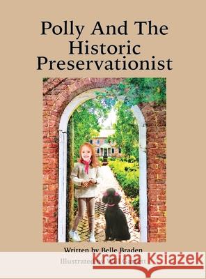 Polly And The Historic Preservationist Belle Braden 9781955810104 Daegbrecan Publishing