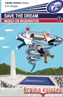 Save the Dream: March on Washington E M Bridges 9781956494006 Three Fourths Books