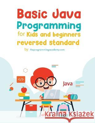 Basic Java Programming for Kids and Beginners (Revised Edition)  9781956742701 Adventure Times Narratives