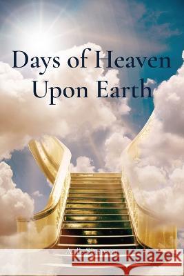 Days of Heaven Upon Earth A B Simpson   9781958437742 Z & L Barnes Publishing