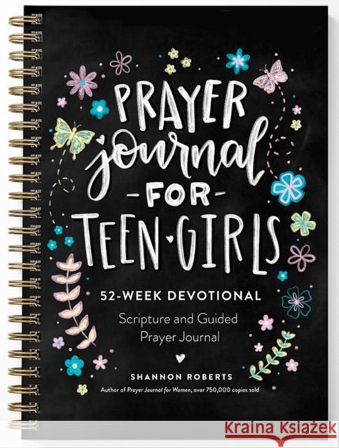 Prayer Journal for Teen Girls: 52-Week Scripture, Devotional, & Guided Prayer Journal Shannon Roberts 9781958803752 Random House USA Inc