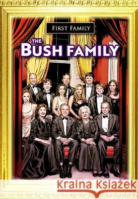 First Family: The Bush Family Michael Frizell Joe Paradise 9781959998891 Tidalwave Productions