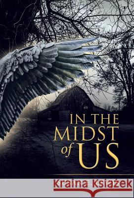 In the Midst of Us Susan Lewis Susan E Lewis 9781973617273 WestBow Press