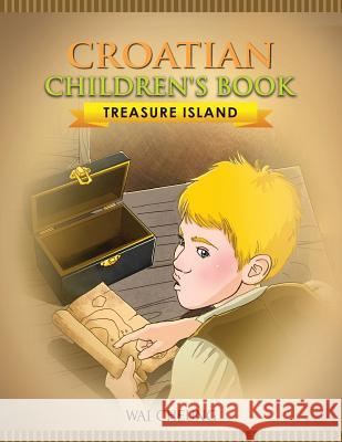 Croatian Children's Book: Treasure Island Wai Cheung 9781973990109 Createspace Independent Publishing Platform