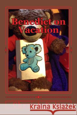 Benedict on Vacation Cherish Fultz 9781974360079 Createspace Independent Publishing Platform