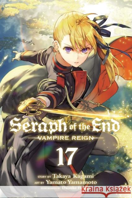 Seraph of the End, Vol. 17: Vampire Reign Takaya Kagami 9781974707812 Viz Media, Subs. of Shogakukan Inc