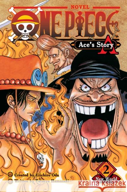 One Piece: Ace's Story, Vol. 2: New World Sho Hinata 9781974713295 Viz Media, Subs. of Shogakukan Inc