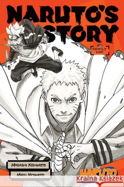 Naruto: Naruto's Story--Family Day Mirei Miyamoto Masashi Kishimoto 9781974713424 Viz Media, Subs. of Shogakukan Inc