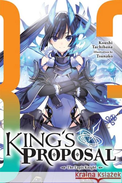 King's Proposal, Vol. 3 (light novel) Koushi Tachibana 9781975370039 Little, Brown & Company
