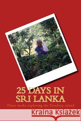 25 days in Sri Lanka Joseph Cawley 9781975977542 Createspace Independent Publishing Platform