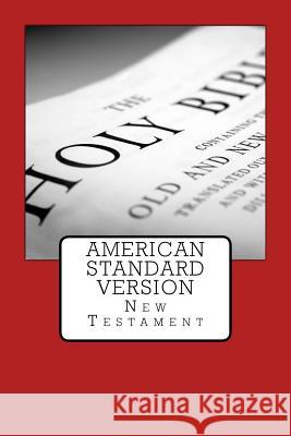American Standard Version: New Testament Justin Imel 9781976013447 Createspace Independent Publishing Platform