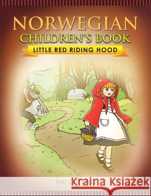Norwegian Children's Book: Little Red Riding Hood Wai Cheung 9781976372445 Createspace Independent Publishing Platform
