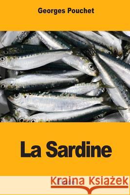 La Sardine Georges Pouchet 9781977836502 Createspace Independent Publishing Platform