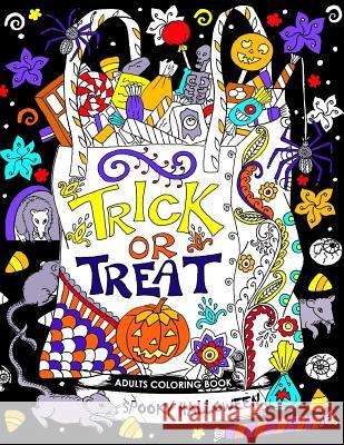 Adults Coloring Book: Spooky Halloween Fun and Relaxing Designs Balloon Publishing 9781978235816 Createspace Independent Publishing Platform