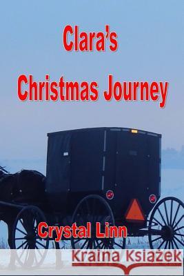 Clara's Christmas Journey Crystal Linn 9781978478589 Createspace Independent Publishing Platform