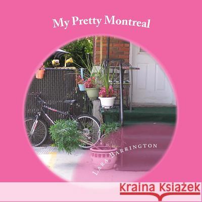 My Pretty Montreal Lara Barrington 9781979047333 Createspace Independent Publishing Platform