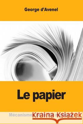 Le papier D'Avenel, Georges 9781979678919 Createspace Independent Publishing Platform