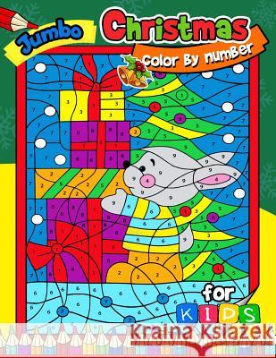 Jumbo Christmas Color by Number for kids: Merry X'Mas Coloring for Children, boy, girls, kids Ages 2-4,3-5,4-8 (Santa, Snowman and Reindeer) Preschool Learning Activity Designer 9781979810494 Createspace Independent Publishing Platform