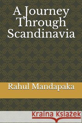 A Journey Through Scandinavia Sonam Sharma Rahul Mandapaka 9781980517436 Independently Published