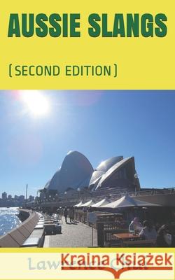 Aussie Slangs: (second Edition) Lawrence Chui 9781980594055 Independently Published