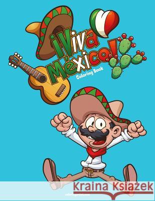 Viva México Coloring Book 1 Nick Snels 9781981329151 Createspace Independent Publishing Platform