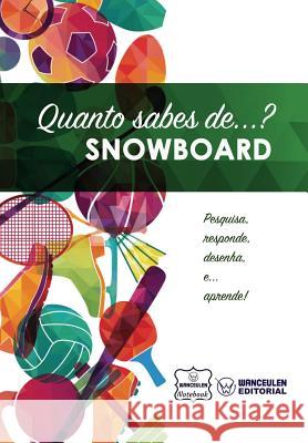 Quanto sabes de... Snowboard Notebook, Wanceulen 9781981764358 Createspace Independent Publishing Platform