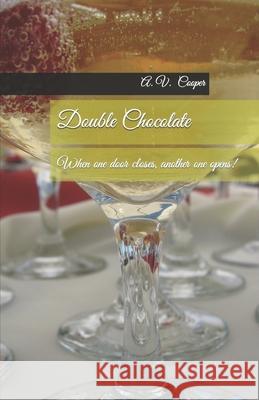 Double Chocolate A V Cooper 9781981800292 Createspace Independent Publishing Platform