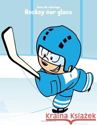 Livre de coloriage Hockey sur glace 1 Nick Snels 9781982089252 Createspace Independent Publishing Platform