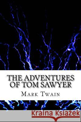 The Adventures of Tom Sawyer Mark Twain 9781983595554 Createspace Independent Publishing Platform
