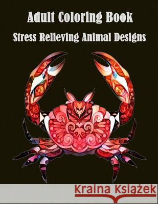 Adult Coloring Book: Stress Relieving Animal Designs: A Cute Coloring Book with Fun, Simple (Perfect for Beginners and Animal Lovers) Dinso See Animal Colorin 9781983735639 Createspace Independent Publishing Platform