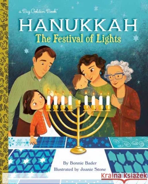 Hanukkah: The Festival of Lights Bonnie Bader Joanie Stone 9781984852496 Golden Books