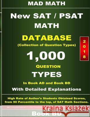 2018 New SAT / PSAT Math Database Book BD: Collection of 1,000 Question Types Su, John 9781985319387 Createspace Independent Publishing Platform