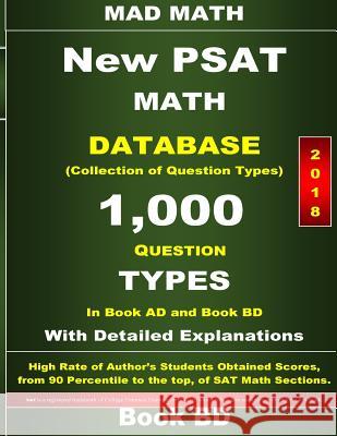 2018 New PSAT Math Database Book BD: Collection of 1,000 Question Types Su, John 9781985735569 Createspace Independent Publishing Platform