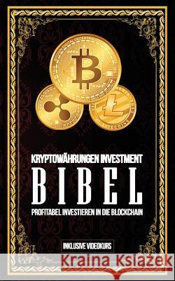 Kryptowährungen Investment Bibel - Profitabel Investieren in die Blockchain: Gewinne durch Bitcoin, Ethereum, Stellar Lumens und Co. Svalley, Apo 9781986521802 Createspace Independent Publishing Platform