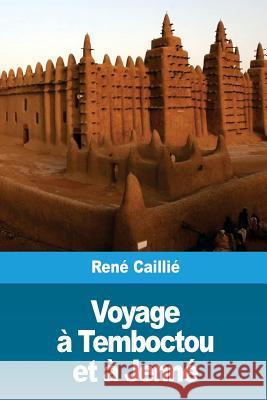 Voyage à Temboctou et à Jenné Caillie, Rene 9781986541299 Createspace Independent Publishing Platform